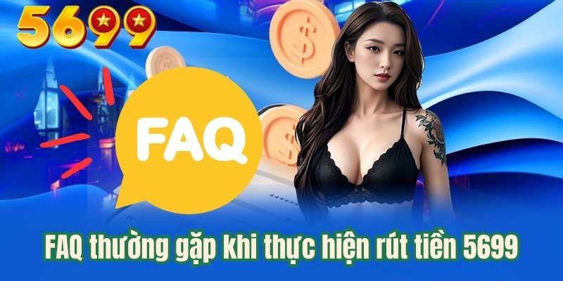 Những câu hỏi thường gặp khi rút tiền 5699